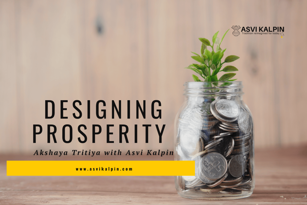 Akshaya Tritiya 2025 –Inviting Prosperity into Designer Homes with Asvi Kalpin